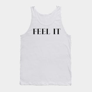 Feel it Tank Top